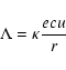 \begin{displaymath}
\Lambda
= \kappa \frac{ecu}{r}
\end{displaymath}