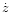 $\dot{z}$