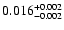 $\rm0.016^{+0.002}_{-0.002}$