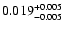 $\rm0.019^{+0.005}_{-0.005}$