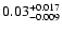 $\rm0.03^{+0.017}_{-0.009}$