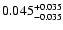 $\rm0.045_{-0.035}^{+0.035}$