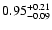 $\rm0.95^{+0.21}_{-0.09}$
