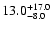 $\rm 13.0^{+17.0}_{-8.0}$