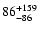 $\rm 86^{+159}_{-86}$