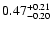 $\rm0.47^{+0.21}_{-0.20}$