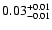 $\rm0.03^{+0.01}_{-0.01}$