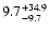 $\rm 9.7^{+34.9}_{-9.7}$