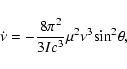\begin{displaymath}%
\dot{\nu}=-\frac{8\pi^{2}}{3Ic^3}{\mu}^2{\nu}^3{\rm sin}^2{\theta},
\end{displaymath}