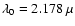$\lambda_0=2.178~\mu$