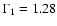 $\Gamma_1=1.28$