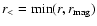 $r_{<} = {\rm min} ( r, r_{{\rm mag}})$