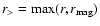 $r_{>} =
{\rm max} ( r, r_{{\rm mag}})$