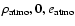 $\rho_{{\rm atmo}}, \vec 0 , e_{{\rm atmo}}$