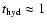 $t_{{\rm hyd}} \approx 1$
