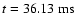 $t= 36.13~{\rm ms}$