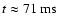 $t \approx 71~{\rm ms}$