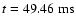 $t=49.46~{\rm ms}$