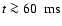 $t \ga 60~{\rm\ ms}$