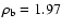 $\rho_{{\rm b}} = 1.97$