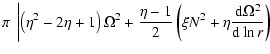 $\displaystyle \pi~
\left\vert \left(\eta^2 - 2\eta+1\right) \Omega^2 + \frac{\e...
...2}
\left( \xi N^2 + \eta \frac{{\rm d} \Omega^2}{{\rm d} \ln r}
\right)
\right.$