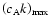 $\left(c_{{\rm A}} k\right)_{{\rm max}}$