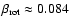 $\beta_{{\rm rot}} \approx 0.084$