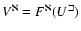 $V^{\aleph}=F^{\aleph}(U^{\beth})$