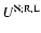 $U^{\aleph;{\rm R,L}}$