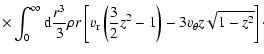 $\displaystyle \times \int_0^{\infty} {\rm d} \frac{r^3}{3}
\rho r \left[ v_{\rm r} \left(\frac{3}{2} z^2-1 \right) -
3 v_{\theta} z \sqrt{1-z^2} \right]\cdot$