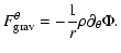 $\displaystyle F^{\theta}_{{\rm grav}} =
- \frac{1}{r} \rho \partial_{\theta} \Phi.$