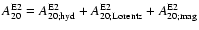 $A^{{\rm E}2}_{20} =
A^{{\rm E}2}_{20;{\rm hyd}} +
A^{{\rm E}2}_{20;{\rm Lorentz}} +
A^{{\rm E}2}_{20;{\rm mag}}$