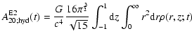 $\displaystyle A^{{\rm E}2}_{20; {\rm hyd}}(t) =
\frac{G}{c^4} \frac{16\pi^{\fra...
...{\sqrt{15}}
\int_{-1}^{1} {\rm d} z \int_{0}^{\infty} r^2 {\rm d} r \rho(r,z;t)$