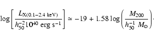 \begin{displaymath}\log\left[ \frac{L_{{\rm X}(0.1-2.4~\rm keV)}}{h_{50}^{-2} 10...
... \log \left(\frac{M_{200}}{h_{50}^{-1} ~M_{\odot}}\right)\cdot
\end{displaymath}
