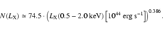 \begin{displaymath}N(L_{\rm X}) \simeq 74.5 \cdot \left(L_{\rm X}(0.5 - 2.0~\rm keV)\left[10^{44} ~\mbox{erg s}^{-1}\right]\right)^{0.386}.
\end{displaymath}