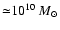 ${\simeq}
10^{10} ~M_{\odot}$