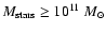 $M_{\rm stars} \geq
10^{11}~ M_{\odot}$