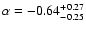 $\alpha =
-0.64^{+0.27}_{-0.25}$