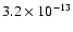 $ 3.2\times 10^{-13}$