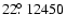 $22\hbox{$.\!\!^\circ$ }12450$