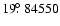 $19\hbox{$.\!\!^\circ$ }84550$