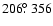 $206\hbox{$.\!\!^\circ$ }356$