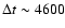 $\Delta t \sim 4600$