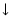 $\downarrow$