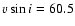 $\ensuremath{v\sin i} = 60.5$