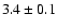 $3.4 \pm 0.1$
