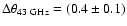 $\Delta\theta_{\rm 43~GHz}=(0.4\pm0.1)$