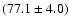 $(77.1 \pm 4.0)$