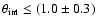 $\theta_{\rm int}\le(1.0 \pm0.3)$