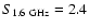 $S_{\rm 1.6~GHz} = 2.4$